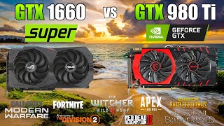 GTX 1660 Super vs GTX 980 Ti Test in 8 Games [upl. by Ranita]