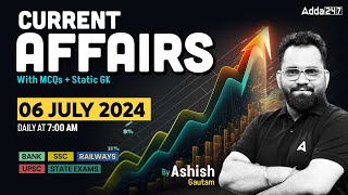 06 JULY CURRENT AFFAIRS 2024  ALL EXAMS IMP CURRENT AFFAIRS  ASHISH GAUTAM SIR [upl. by Pampuch]