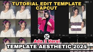 Tutorial Edit Video TEMPLATE CAPCUT AESTHETIC 2024 [upl. by Callum]