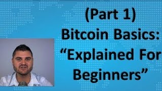 Bitcoin Basics Part 1  quotExplained For Beginnersquot [upl. by Brunella719]