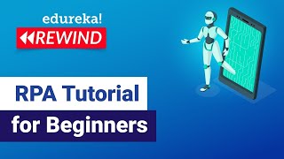 RPA Tutorial for Beginners  RPA Training Using UiPath  UiPath Training Online  Edureka Rewind [upl. by Milli]