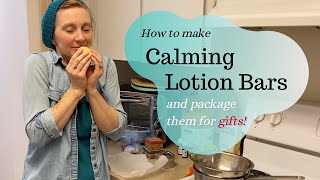 How to Make Calming Lotion Bars and package them for gifts [upl. by Newcomb]