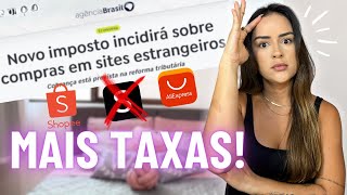 NOVA taxa de IMPORTAÇÃO  Acabaram de vez com as compras da Shein Shopee e Aliexpress [upl. by Giuseppe7]