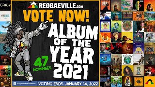 VOTE NOW ALBUM OF THE YEAR 2021  REGGAEVILLEcom [upl. by Garber]