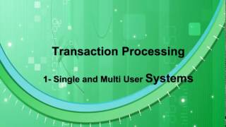 Transaction Processing  Part 1 01 Single User System VS Multi user Systems [upl. by Ensign]