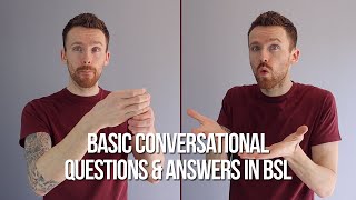 Basic Conversational Questions and Answers in BSL [upl. by Yrbua]