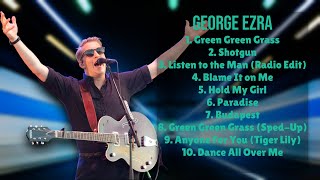 George EzraEssential hits for every music loverPremier Songs PlaylistChampioned [upl. by Chace]