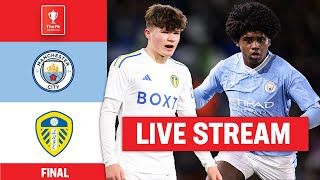 LIVE STREAM  Manchester City U18 v Leeds United U18  FA Youth Cup Final 202324 [upl. by Ainecey]