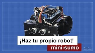 ¡Haz tu propio Robot Mini Sumo  Fácil y económico [upl. by Eniale]