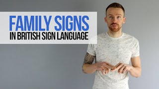 Family Signs in British Sign Language BSL [upl. by Namzed]