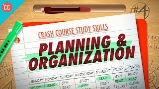 Planning amp Organization Crash Course Study Skills 4 [upl. by Aleahcim]