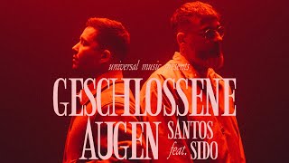 SANTOS x Sido  Geschlossene Augen Official Video [upl. by Trygve]