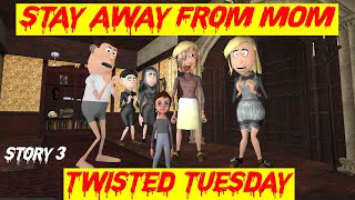 Stay Away from Mom  Story 3  Twisted Tuesday  Horror Story [upl. by Odnamra729]