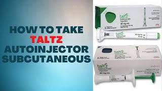 How to take Taltz Autoinjector Subcutaneous [upl. by Rene]