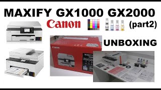 Canon MAXIFY GX1000 GX2000 GX2010 GX2020 GX2030 GX2040 GX2050 GX2070 GX2090 Unboxing part2 [upl. by Aldred]