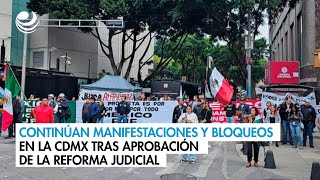 Continúan manifestaciones y bloqueos en la CDMX tras aprobación de la reforma judicial [upl. by Haiel]