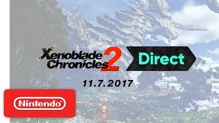 Xenoblade Chronicles 2 Direct 1172017 [upl. by Gualterio]