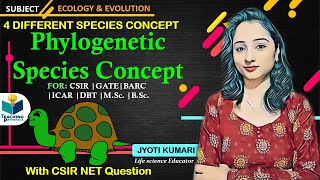 PHYLOGENETIC SPECIES CONCEPT  CSIR NET  GATE  JYOTI KUMARI [upl. by Nilats]