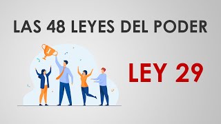 Las 48 leyes del poder  LEY 29 [upl. by Hcirdeirf]