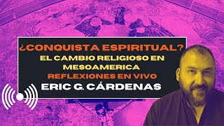 ¿Conquista espiritual reflexiones sobre el cambio religioso en Mesoamérica [upl. by Salita]