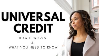 UNIVERSAL CREDIT  How it works amp What you need to know [upl. by Ailemak]