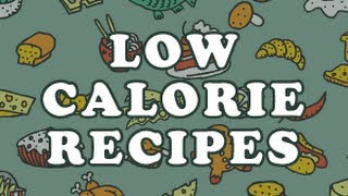 Low Calorie Recipes [upl. by Rimat]