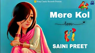 MERE KOL  Saini Preet  official Lyrical Video New Punjabi Song 2024 [upl. by Barra]