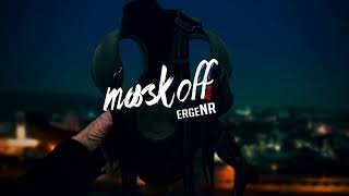 ergeNR  Mask off Refix 2017 [upl. by Remoh]