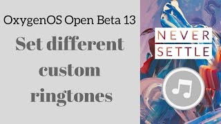 Set different custom ringtones for each contact  OnePlus 3 OxygenOS [upl. by Wooster17]