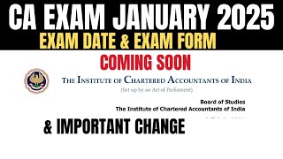 CA Exam January 2025 Important Change by ICAI amp EXAM Date amp Exam Form Date January 2025 Exams [upl. by Neetsuj358]