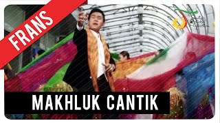 Frans  Makhluk Cantik  Official Video Klip [upl. by Asel]