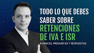 TODO LO QUE DEBES SABER SOBRE RETENCIONES DE IVA E ISR [upl. by Yerffej56]