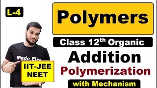 L4 Polymers  Addition Polymerisation Free Radical  Cationic  Anionic  NEET JEE by AArora [upl. by Salem]