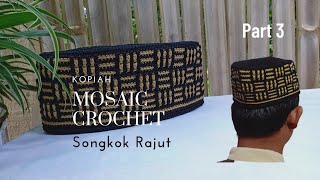 Cara Membuat Songkok Rajut  Kopiah Rajut Mozaik  Part 3 [upl. by Halil]