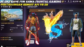 BY ONE 11 SAMA FRONTAL ATAU FrontaLGaming PERTARUNGAN SENGIT API VS ES  SIAPA YANG AKAN MENANG [upl. by Ordep445]