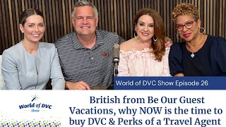 World of DVC Show Episode 26 Be Our Guest Vacation amp Perks of a Travel Agent amp Why buy DVC now [upl. by Dlonyer]