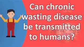 Can chronic wasting disease be transmitted to humans  Frequently ask Questions on Health [upl. by Annoval]