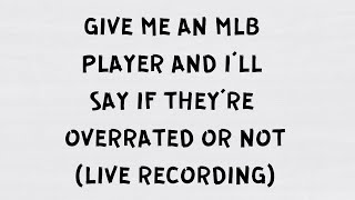 Give me an MLB Player and I’ll say if they’re overrated or not [upl. by Eeryt]