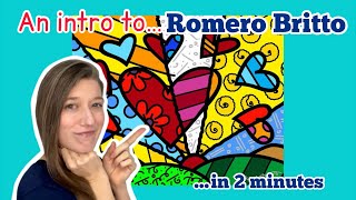 Romero Britto  2 Minute Crash Course for kids teens amp teachers [upl. by Nesbitt913]