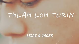 LILAC amp JACKS  THLAH LO TURIN Lyrics Video [upl. by Baxie]