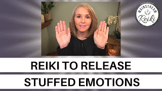 Reiki to Release Stuffed Emotions from Unhealthy Ways of Coping [upl. by Lyrahs]