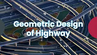 Geometric Design of Highway Highway Engineering [upl. by Ireg]