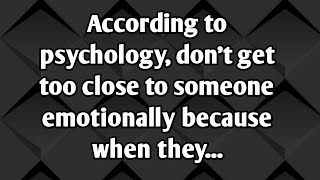 According to psychology dont get too close to someone emotionally because when they mp4 [upl. by Beauchamp]