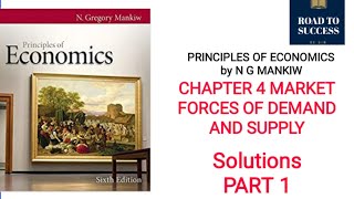 PRINCIPLES OF ECONOMICS by MANKIW  CHAPTER 4  MARKET FORCES OF SUPPLY amp DEMAND SOLUTIONS P1 [upl. by Kenji524]