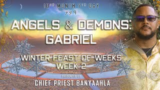 Angels amp Demons Gabriel  Feast of Weeks Live Sabbath Class [upl. by Bamberger]