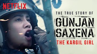 Introducing Gunjan Saxena The Kargil Girl  Janhvi Kapoor  A Netflix Original Film  Netflix India [upl. by Poler]