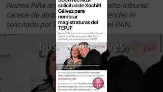 Norma Piña rechaza petición De Xóchitl Gálvez amlo política sheinbaum [upl. by Eirrem]