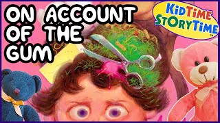 On Account of the Gum 😛 Wacky Read Aloud Book for Kids [upl. by Ishmael]