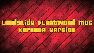 Landslide Fleetwood Mac  Karaoke version [upl. by Fernando707]