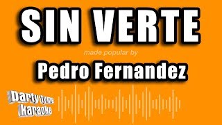 Pedro Fernandez  Sin Verte Versión Karaoke [upl. by Letta]